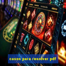 casos para resolver pdf